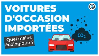 Voitures d’occasion importées  quel malus écologique [upl. by Ellata896]