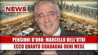 Pensioni DOro Marcello DellUtri Ecco Quanto Guadagna Ogni Mese [upl. by Anaigroeg]