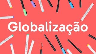 GLOBALIZAÇÃO  QUER QUE DESENHE  DESCOMPLICA [upl. by Cindra844]