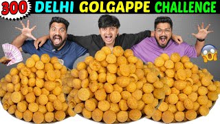 300 DELHI PANI PURI EATING CHALLENGE😱300 GOLGAPPE COMPETITION ft Aayush Sapra😍🔥 [upl. by Aerdno594]