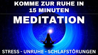 Innere Ruhe amp Frieden für Körper Geist amp Seele  Unruhe Loslassen Meditation  Schlafen  15 Min [upl. by Akemat]