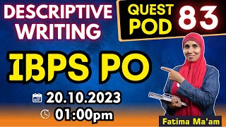 Quest POD 83  Descriptive Writing  IBPS PO 2023 Fatima Maam 20102023 [upl. by Boser139]