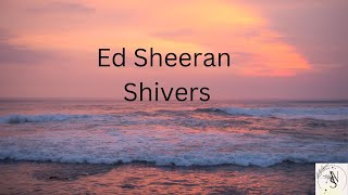 Ed Sheeran  Shivers Lyrics [upl. by Annairb]