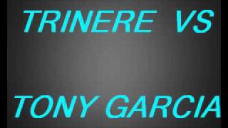 TONY GARCIA VS TRINERE  DJ Tony [upl. by Nivahb]