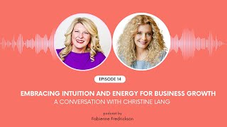 Episode 14 Embracing Intuition and Energy for Business Growth A Conversation with Christine Lang [upl. by Graves]