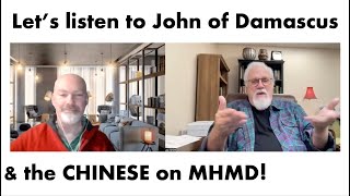 MHMD 13 Do John of Damascus amp the Chinese know more about the MHMDs [upl. by Burkley451]