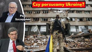 Czy porzucamy Ukrainę  Jerzy Marek Nowakowski i Piotr Szczepański [upl. by Atneciv]