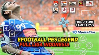 EFOOTBALL PES LEGEND LIGA INDONESIA PPSSPP CAMERA PS5 [upl. by Polk310]