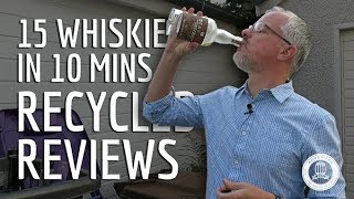 Recycled Reviews 2  15 Whiskies in 10 Minutes [upl. by Acinomaj]