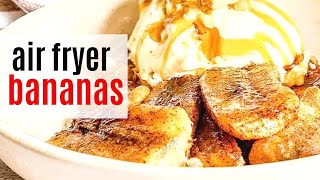 Air Fryer Bananas  Caramelized [upl. by Sidnac]