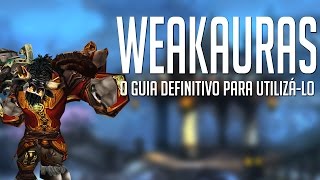 World of Warcraft  Como utilizar e configurar o Weakauras [upl. by Ennylyak37]