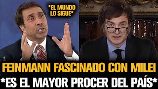 FEINMANN ENAMORADO DE MILEI POR EL CRECIMIENTO DE ARGENTINA [upl. by Chadd898]