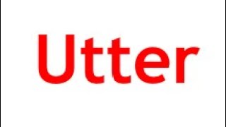 Utter  meaning in English and Hindi with usage [upl. by Emixam]