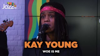 Kay Young  Woe Is Me  Jazz FM Session 🎥 [upl. by Ayidah91]