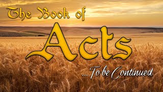 The Book of Acts quotFOR ALLquot Acts 10923 [upl. by Illom]