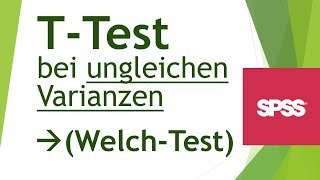 WelchTest TTest bei ungleichen Varianzen in SPSS  Daten analysieren in SPSS 38 [upl. by Ohploda336]