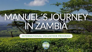 MANUEL´S JOURNEY IN ZAMBIA 🇿🇲 10month International Volunteer Program [upl. by Elke]