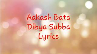 Aakash Bata  Dibya Subba  Lyrics by Hamro Lyrics Points [upl. by Spense]