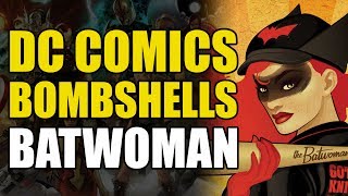 DC Bombshells Batwoman DC Bombshells Origins [upl. by Bessie95]