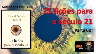 21 Lições para o século 21  Yuval Noah Harari [upl. by Ennairod]