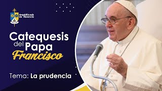 Catequesis del Papa Francisco  Tema La Prudencia [upl. by Eelinnej664]