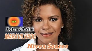 Maravilhado Nivea SoaresLetra Oficial [upl. by Kyred745]