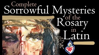 Rosary in Latin  Sorrowful Mysteries Complete Sanctum Rosarium  Mysteria Dolorosa Rosary [upl. by Latsirhc40]