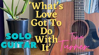 Whats Love Got To Do With It  Solo GuitarTABS Tina Turner [upl. by Morita]