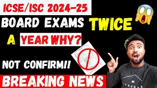 ICSEISC 202425 Board Exams Twice a Year CONFIRM Why board exam is conduction twice Breaking News [upl. by Byrann]