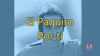 El Paquiro  Por ti  Karaoke [upl. by Ennirroc]