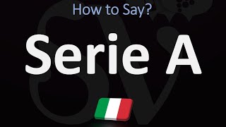 How to Pronounce Serie A  Italian Football Pronunciation Guide [upl. by Keefe80]