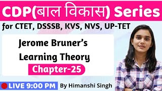 Jerome Bruners Learning Theory  Lesson25  for CTET DSSSB KVS UPTET2019 [upl. by Wystand39]