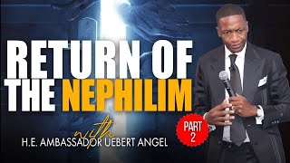 The Return Of The Nephilim Part 2  Prophet Uebert Angel [upl. by Wescott]