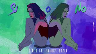 CRO ft Franky Style  Si o No [upl. by Tab]