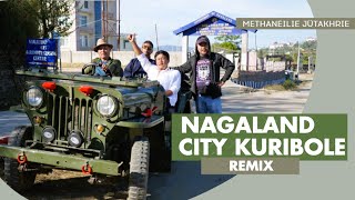 Methaneilie Jütakhrie Solo  Nagaland City Kuribole Remix [upl. by Ellinehc]