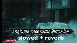 Aik Dein Hosi Mera Dawa ha New Saraki Song Slow Reverb Saraki Song Slow amp Reverb [upl. by Inahteb]