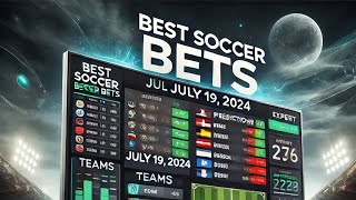 🎯🔥 Best Bets amp Predictions for July 19 2024 ⚽📈The Wager Zone💰 [upl. by Nyrret]