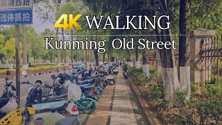 4k China Walks  Kunming City  Kunming old Street [upl. by Hwu321]