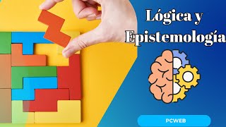 Lógica y epistemología ¿Cómo sabemos lo que sabemos [upl. by Eniamrehs]