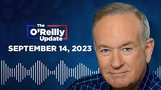 The OReilly Update September 14 2023 [upl. by Ardnoik]