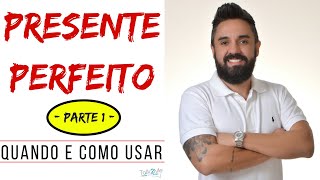 Presente Perfeito em Inglês  Parte 1  Aprenda hoje [upl. by Revlys]