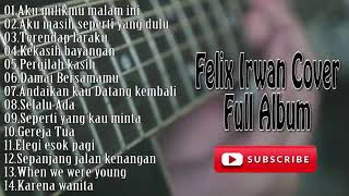 Felix Irwan Cover Full Album [upl. by Kristie]