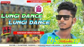 Lungi Dance Lungi Dance  EDM BASS Tapori Vibration Mix √√ Dj Subhadeep Pathardiha [upl. by Dedra]