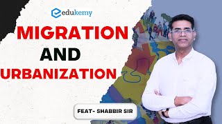 Migration And Urbanization  UPSC CSE Preparation  UPSC Optional  Edukemy [upl. by Ive]