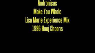 Andronicus  Make You Whole Lisa Marie Experience Remix [upl. by Russel]