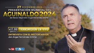 AGUINALDO DEL RECTOR MAYOR 2024  EXCMO CARDENAL ANGEL FERNANDEZ ARTIME SDB [upl. by Chemaram695]