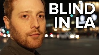 Living Blind In Los Angeles [upl. by Calise562]