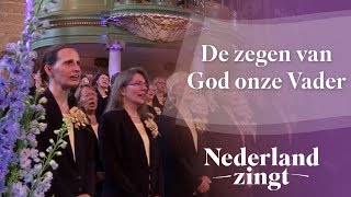 Nederland Zingt De zegen van God onze Vader [upl. by Enaols]