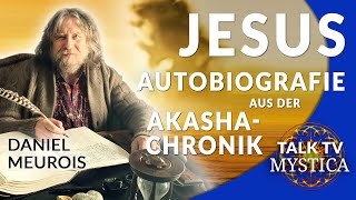 Daniel Meurois  Das Leben Jesu Eine spirituelle Autobiografie aus der AkashaChronik  MYSTICATV [upl. by Ynnav]