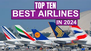 Top Ten BEST AIRLINES in the World in 2024 [upl. by Lyontine]